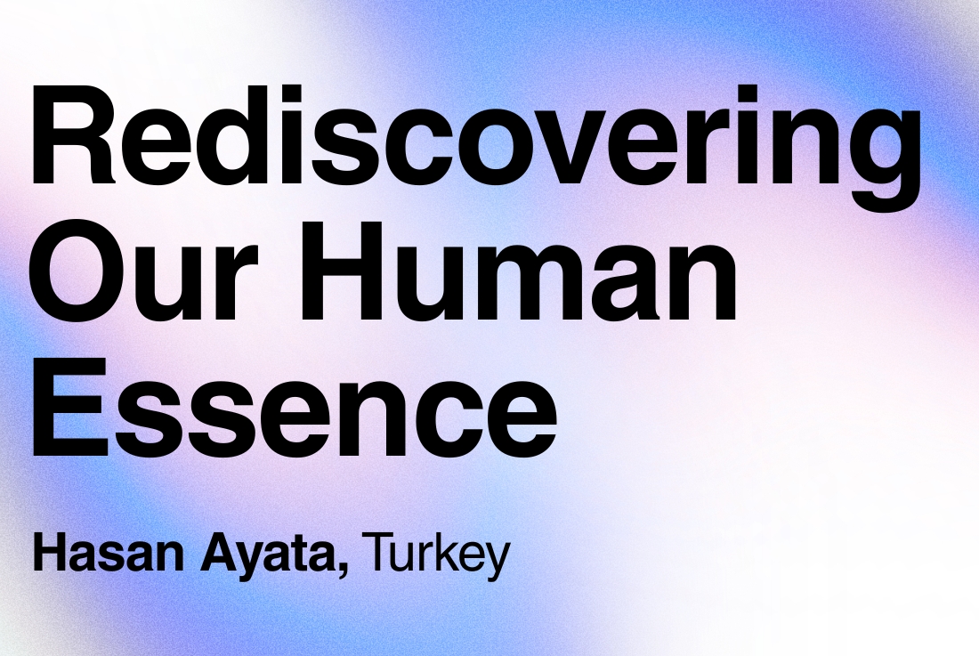 BIG SEE Survey - Hasan Ayata: Rediscovering Our Human Essence
