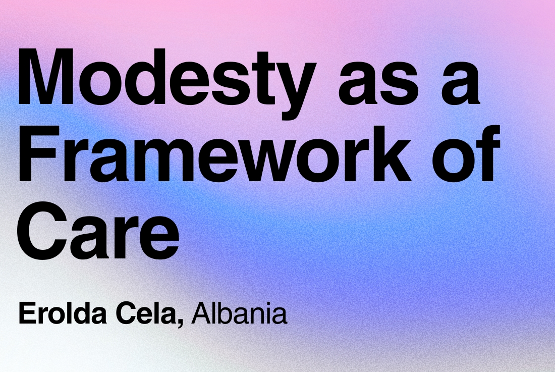 BIG SEE Survey - Erolda Cela: Modesty as a Framework of Care