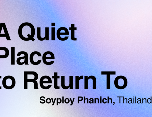 Soyploy Phanich: A Quiet Place to Return To