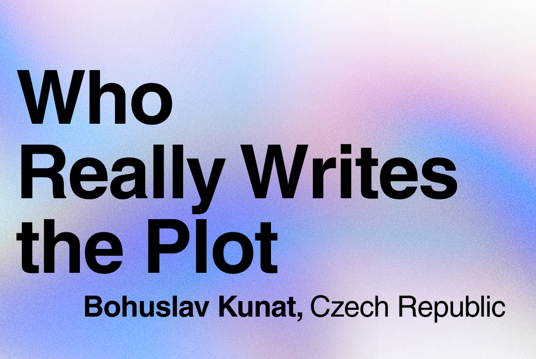 BIG SEE Survey - Bohuslav Kunat: Who Really Writes the Plot